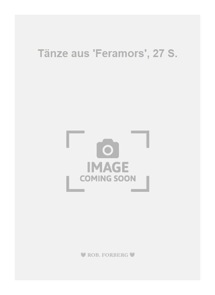 Tänze aus 'Feramors', 27 S.